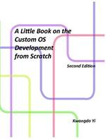 A Little Book on Custom OS Development from Scratch