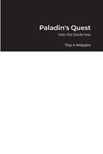 Paladin's Quest: Into the Darkness