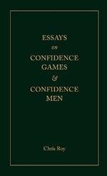 Essays on Confidence Games and Confidence Men