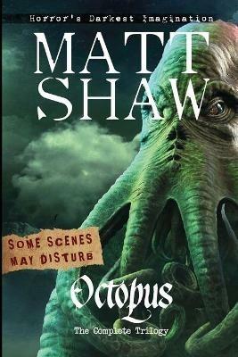Octopus: The Complete Trilogy - Matt Shaw - cover