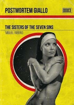 Postmortm Giallo 0003: The Sisters of the Seven Sins - Miguel Ribeiro - cover
