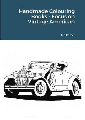 Handmade Colouring Books - Focus on Vintage American - Ted Barber - cover