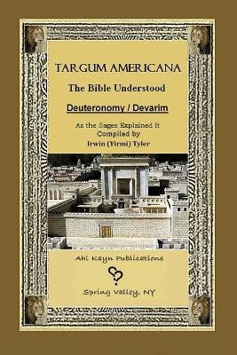 Targum Americana The Bible Understood - Devarim / Deuteronomy - Irwin (yirmi) Tyler - cover