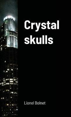 Crystal skulls - Lionel Bolnet - cover