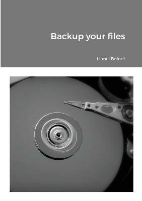 Backup your files - Lionel Bolnet - cover
