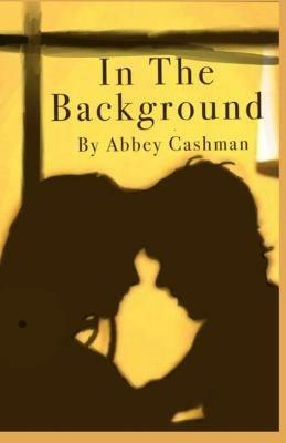 In the Background - Abbey Cashman - cover