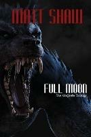 Full Moon - The Complete Trilogy - Matt Shaw - cover