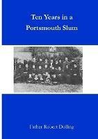 Ten Years in a Portsmouth Slum - Father Robert Dolling - cover