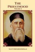St Nektarios of Aegina Writings Volume 4 The Priesthood - St George Monastery,Anna Skoubourdis,Monaxi Agapi - cover