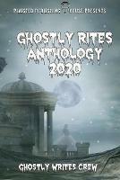 Ghostly Rites Anthology 2020: Plaisted Publishing House Presents - Natan Annabell-Hansen,Colleen Chesebro,Cathy-Lee Chopping - cover