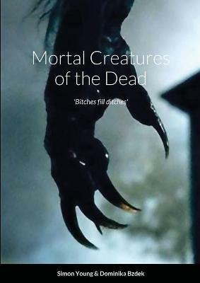 Mortal Creatures of the Dead - Simon Young - cover