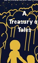 A Treasury Of Tales: A collection of short, funny stories that will make your day (not literally, they aren't able to create days)