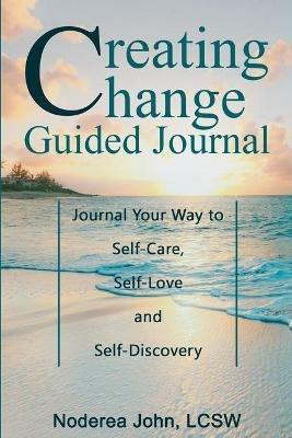 Creating Change Guided Journal - Lcsw Noderea John - cover