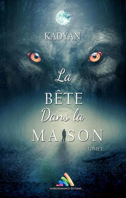 La bête dans la maison - tome 1 | Livre lesbien, roman lesbien - Kadyan,Homoromance Éditions - ebook