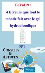 CoVid19 : 4 Erreurs que tout le monde fait avec le gel hydroalcoolique (Conseils et astuces)