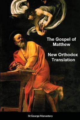 The Gospel of Matthew New Orthodox Translation By St George Monastery - St George Monastery - cover