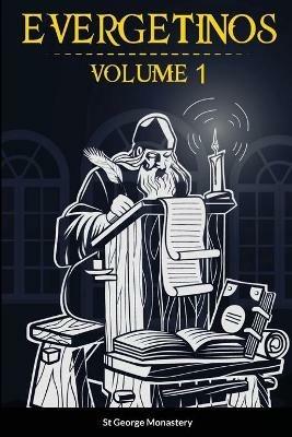 Evergetinos Volume 1 - St George Monastery,Anna Skoubourdis,Monaxi Agapi - cover