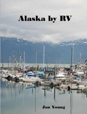 Alaska by RV - Jan Young - cover