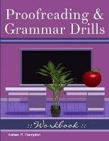 Proofreading & Grammar Drills Workbook - Ashan R Hampton - cover