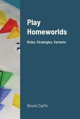 Play Homeworlds: Rules, Strategies, Variants - Bruno Curfs - cover