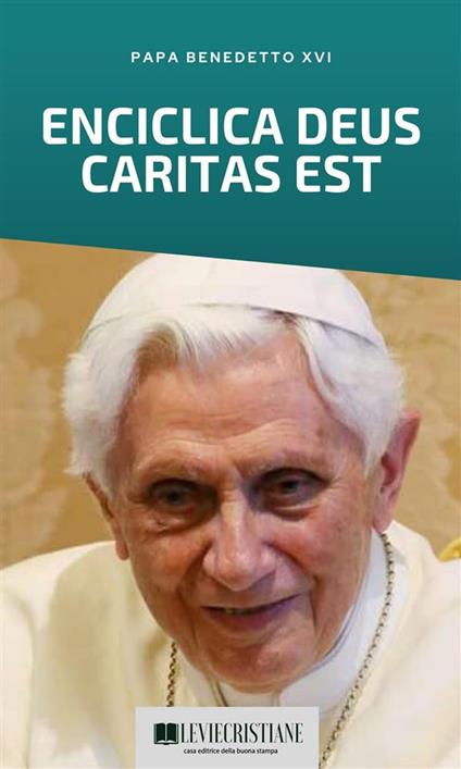 Deus Caritas est (Enciclica Italiano) - Benedetto XVI - ebook
