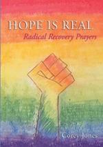 Hope Is Real: Radical Recovery Prayers