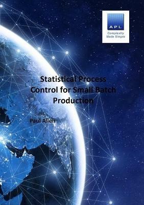 Statistical Process Control for Small batch Production - Paul Allen - cover