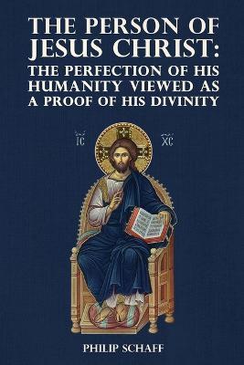 The Person of Jesus Christ: The Perfection of His Humanity Viewed as a Proof of His Divinity - St George Monastery - cover