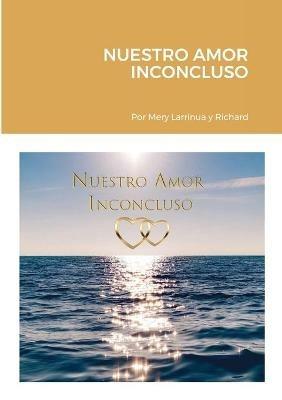 Nuestro Amor Inconcluso - Mery Larrinua,Richard - cover
