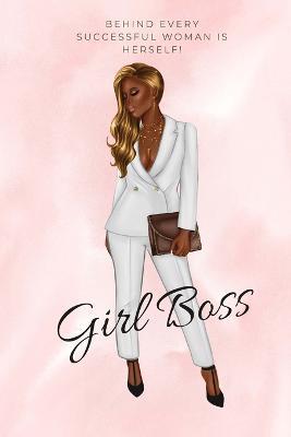 Girl Boss Notebook.: Dreams, Goals and Empire Building Notebook featuring Lady in Suit. Everyday journal with 100 pages suitable for planning business ideas. Perfect gifting idea for the entrepreneur. - Yvonne Simpson - cover