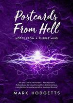 Postcards from Hell: Notes from a purple mind