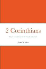 2 Corinthians: Paul's second letter to the church at Corinth