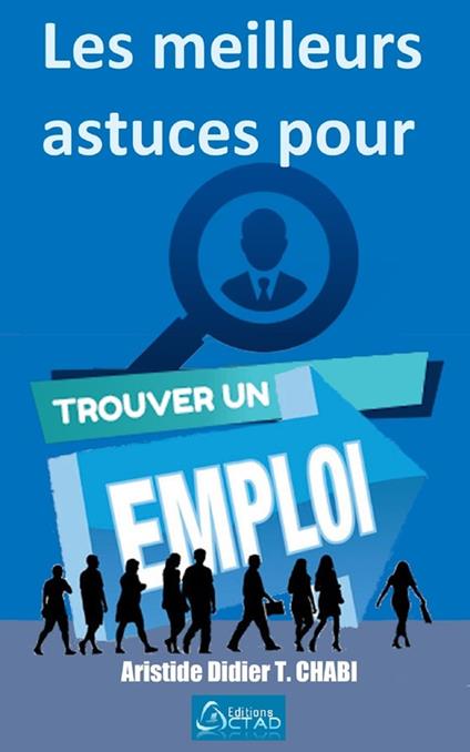 Les meilleures astuces pour trouver un emploi