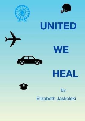 United We Heal - Elizabeth Jaskolski - cover