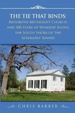 The Tie That Binds: Rehoboth Methodist Church and 300 Years of Worship Along the South Shore of the Albemarle Sound