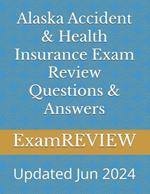 Alaska Accident & Health Insurance Exam Review Questions & Answers