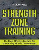 Strength Zone Training: The Most Effective Method for Maximizing Muscle Development