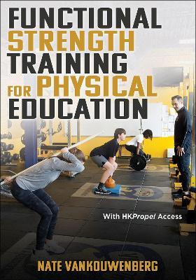 Functional Strength Training for Physical Education - Nate VanKouwenberg - cover