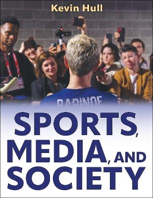 Sports, Media, and Society - Kevin Hull - cover