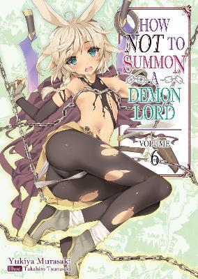How NOT to Summon a Demon Lord: Volume 6 - Yukiya Murasaki - cover