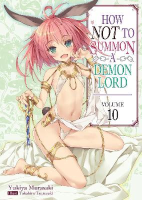 How NOT to Summon a Demon Lord: Volume 10 - Yukiya Murasaki - cover