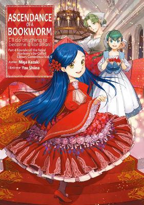 Ascendance of a Bookworm: Part 4 Volume 5 - Miya Kazuki - cover