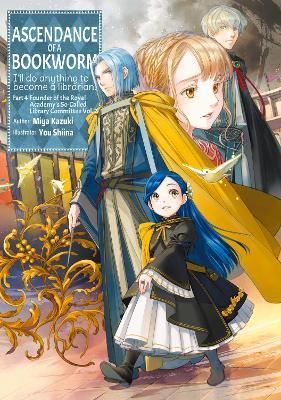 Ascendance of a Bookworm: Part 4 Volume 7 - Miya Kazuki - cover