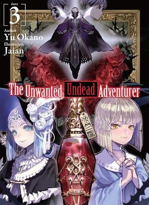 The Unwanted Undead Adventurer (Light Novel): Volume 3 - Yu Okano - cover