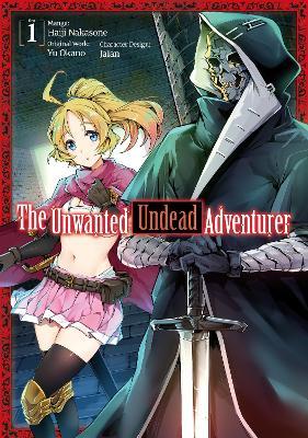 The Unwanted Undead Adventurer (Manga): Volume 1 - Yu Okano - cover