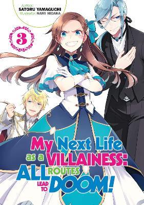 My Next Life as a Villainess: All Routes Lead to Doom! Volume 3: All Routes Lead to Doom! Volume 3 - Satoru Yamaguchi - cover