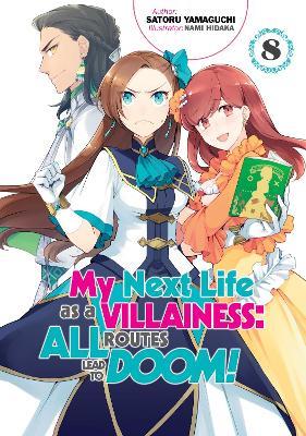 My Next Life as a Villainess: All Routes Lead to Doom! Volume 8 - Satoru Yamaguchi - cover