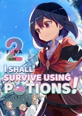 I Shall Survive Using Potions! Volume 2 - FUNA - cover