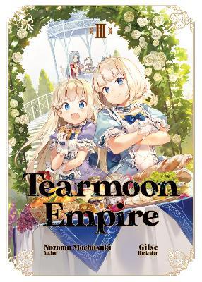 Tearmoon Empire: Volume 3 - Nozomu Mochitsuki - cover
