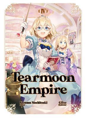 Tearmoon Empire: Volume 4 - Nozomu Mochitsuki - cover